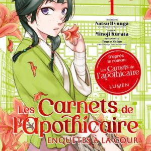 MANGA/LES CARNETS - LES CARNETS DE L'APOTHICAIRE - ENQUETES A LA COUR T01