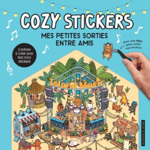 COZY STICKERS - MES PETITES SORTIES ENTRE AMIS - 5 SCENES A CREER AVEC 800 MINI STICKERS