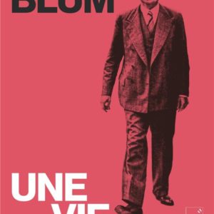 LEON BLUM, UNE VIE HEROIQUE