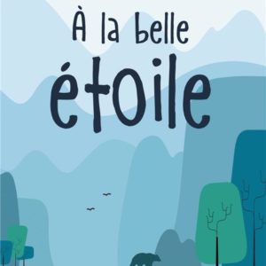 A LA BELLE ETOILE