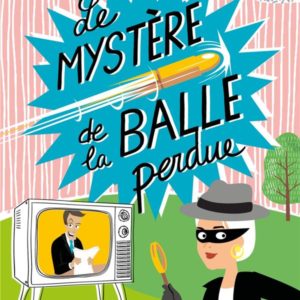 LE MYSTERE DE LA BALLE PERDUE (LE MURDER CLUB ENQUETE, TOME 3)
