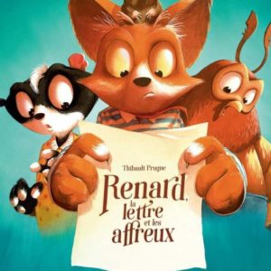 RENARD - T05 - RENARD, LA LETTRE ET LES AFFREUX