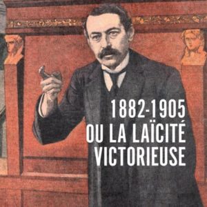 1882-1905, OU LA LAICITE VICTORIEUSE
