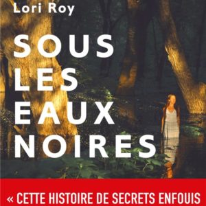 SOUS LES EAUX NOIRES
