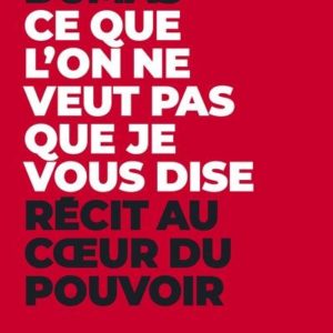 CE QUE L'ON NE VEUT PAS QUE JE VOUS DISE