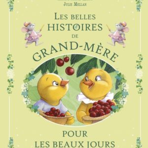 LES BELLES HISTOIRES DE GRAND-MERE POUR LES BEAUX JOURS