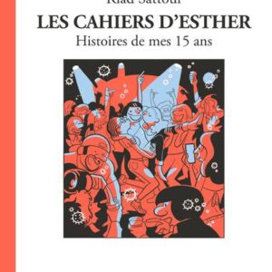 LES CAHIERS D'ESTHER - TOME 6 HISTOIRES DE MES 15 ANS