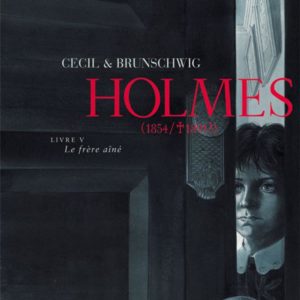 HOLMES (TOME 5-LE FRERE AINE) - (1854/  1891 ?)