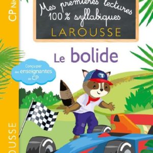 MES PREMIERES LECTURES 100 % SYLLABIQUES NIVEAU 1 - LE BOLIDE