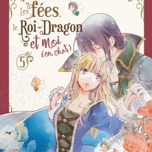 LES FEES, LE ROI-DRAGON ET MOI (EN CHAT) - LES FEES, LE ROI-DRAGON ET MOI (EN CHAT) T05