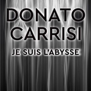 JE SUIS L'ABYSSE