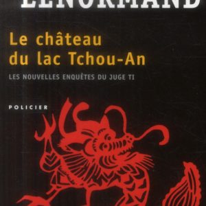 LE CHATEAU DU LAC TCHOU-AN - LES NOUVELLES ENQUETES DU JUGE TI, VOL. 1 - NOUVELLE EDITION
