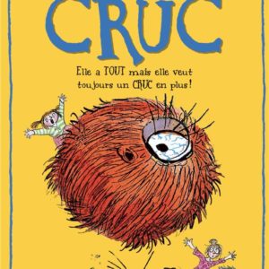 CRUC - ELLE A TOUT MAIS ELLE VEUT TOUJOURS UN CRUC EN PLUS !