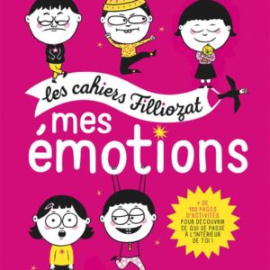 LES CAHIERS FILLIOZAT:MES EMOTIONS