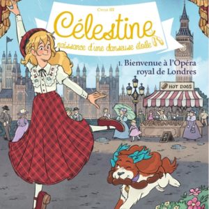 CELESTINE, NAISSANCE D'UNE DANSEUSE ETOILE - CELESTINE CYCLE 3 - CELESTINE C3 T1 BIENVENUE A L'OPERA