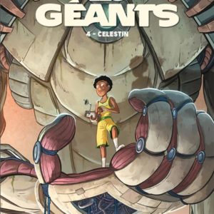 LES GEANTS - TOME 04 - CELESTIN