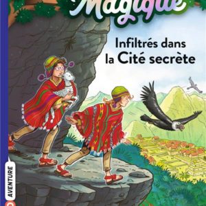LA CABANE MAGIQUE, TOME 55 - INFILTRES DANS LA CITE SECRETE