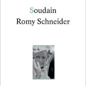 SOUDAIN ROMY SCHNEIDER