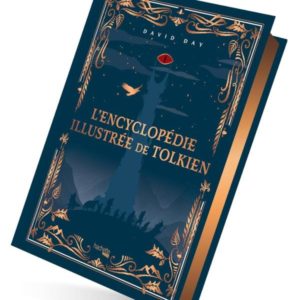 ENCYCLOPEDIE ILLUSTREE DE TOLKIEN - VERSION COLLECTOR