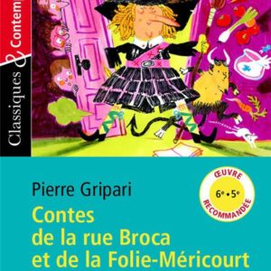 CONTES DE LA RUE BROCA ET DE LA FOLIE-MERICOURT - CLASSIQUES ET CONTEMPORAINS