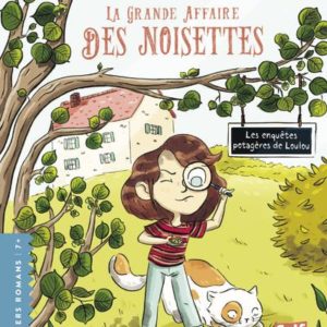 LES ENQUETES POTAGERES DE LOULOU - TOME 1 LA GRANDE AFFAIRE DES NOISETTES - VOL01