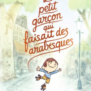 LE PETIT GARCON QUI FAISAIT DES ARABESQUES