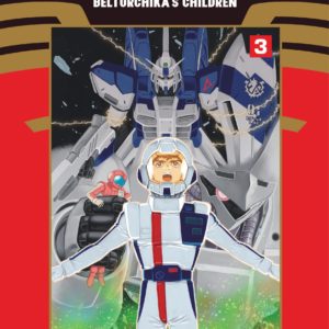 MOBILE SUIT GUNDAM - CHAR CONTRE-ATTAQUE - BELTORCHIKA'S CHILDREN - TOME 3