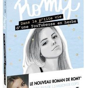 ROMY - DANS LA P'TITE VIE D'UNE YOUTUBEUSE EN HERBE - VOL02