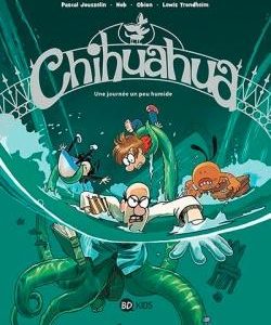 CHIHUAHUA, TOME 02 - UNE JOURNEE UN PEU HUMIDE