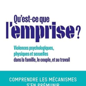 QU'EST-CE QUE L'EMPRISE - COMPRENDRE LES MECANISMES DE PREDATION POUR S'EN PREMUNIR