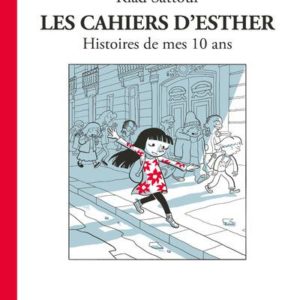 LES CAHIERS D'ESTHER - TOME 1 HISTOIRES DE MES 10 ANS