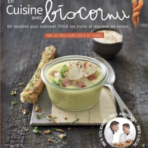 EN CUISINE AVEC BISCORNU - 60 RECETTES POUR SUBLIMER TOUS LES FRUITS ET LEGUMES DE SAISON
