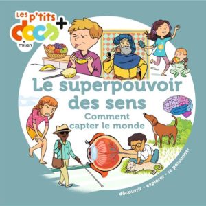 LE SUPERPOUVOIR DES SENS - ET LA PERCEPTION DU MONDE
