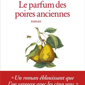 LE PARFUM DES POIRES ANCIENNES