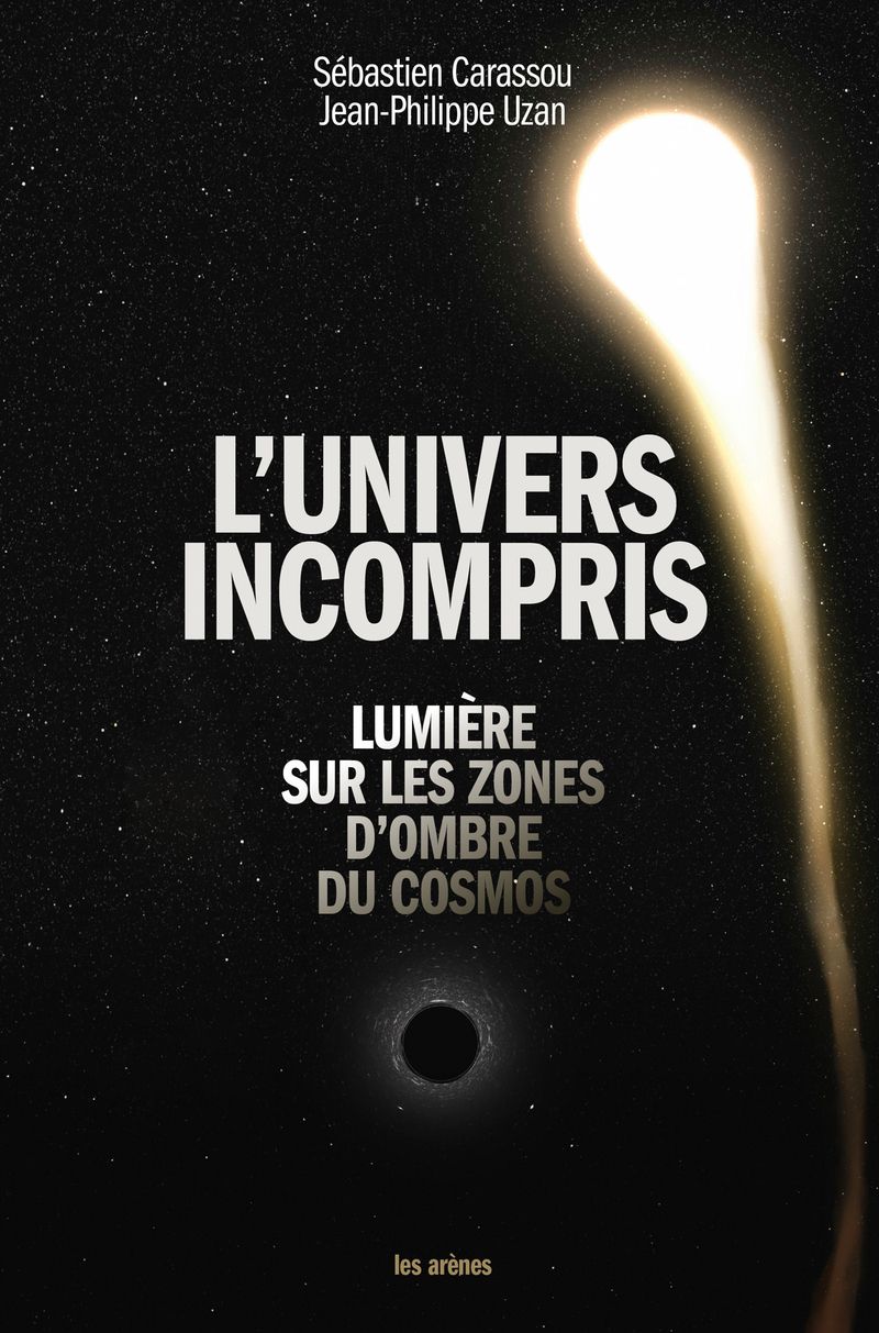 L'UNIVERS INCOMPRIS - L'UNIVERS SUR LES ZONES D'OMBRE DU COSMOS