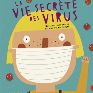 LA VIE SECRETE DES VIRUS