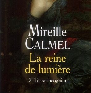 LA REINE DE LUMIERE - TOME 2 TERRA INCOGNITA - VOL02