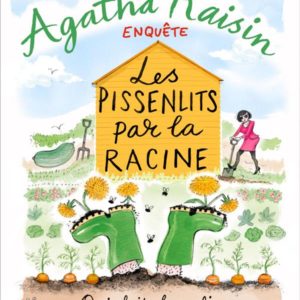 AGATHA RAISIN ENQUETE 27 - LES PISSENLITS PAR LA RACINE