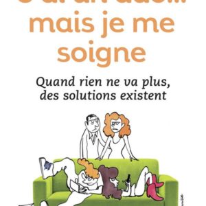 J'AI UN ADO... MAIS JE ME SOIGNE - AVEC LA COLLABORATION DE JOSEE BLANC-LAPIERRE