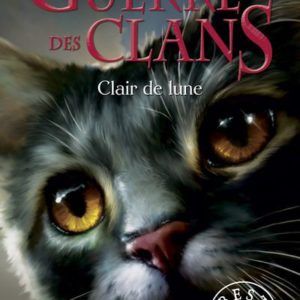LA GUERRE DES CLANS - CYCLE II : LA DERNIERE PROPHETIE - TOME 2 CLAIR DE LUNE -POCHE- - VOL02