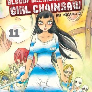 BLOODY DELINQUANT GIRL - BLOODY DELINQUENT GIRL CHAINSAW - TOME 11 - VOL11