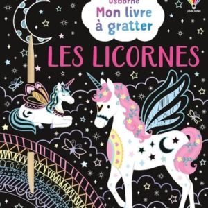 LES LICORNES - MON LIVRE A GRATTER - DES 6 ANS
