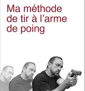 MA METHODE DE TIR A L'ARME DE POING