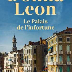 LES ENQUETES DU COMMISSAIRE BRUNETTI - T32 - LE PALAIS DE L'INFORTUNE