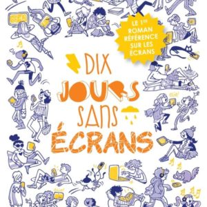 LES DEFIS - T01 - DIX JOURS SANS ECRANS