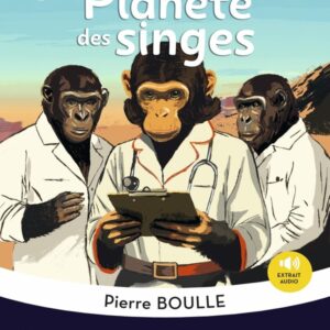 LA PLANETE DES SINGES - CLASSIQUES ET CONTEMPORAINS