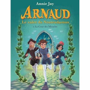 LA COUR DES MIRACLES - ARNO, LE VALET DE NOSTRADAMUS - TOME 2