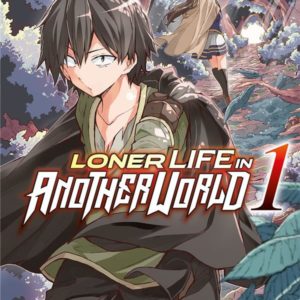 LONER LIFE IN ANOTHER WORLD - TOME 1