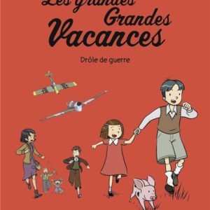 LES GRANDES GRANDES VACANCES, TOME 01 - DROLE DE GUERRE