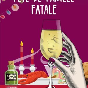 FETE DE FAMILLE FATALE